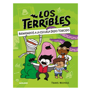 Libro Los Terribles 1-Bienvenidos a la Escuela Dedo Torcido - Molino