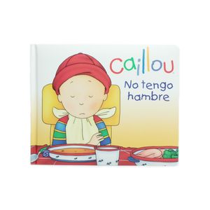 Libro Caillou No Tengo Hambre
