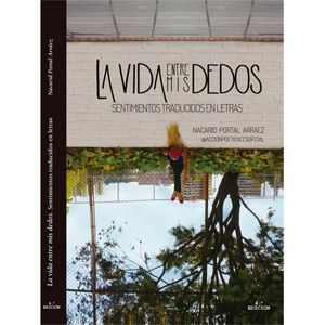 Libro La Vida Entre Mis Dedos