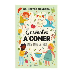 Libro Enséñales a Comer para toda la Vida - Penguin Random