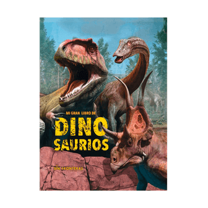 Mi Gran Libro de Dinosaurios - Sin Fronteras