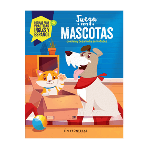 Libro Juega con Mascotas Sin Fronteras Grupo Editorial