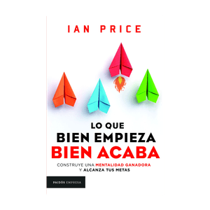 Libro Lo que Bien Empieza, Bien Acaba - Paidos Empresa