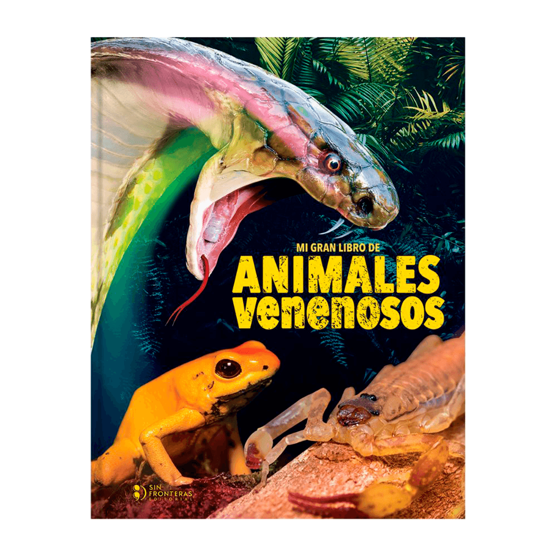 Mi Gran Libro de Animales Venenosos - Grupo Sin Fronteras